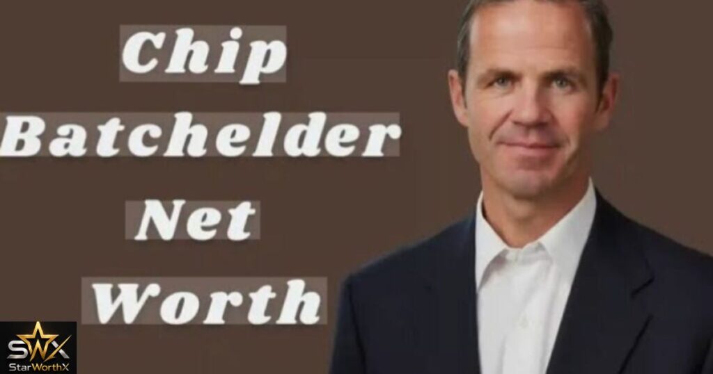 Chip Batchelder Net Worth 2026